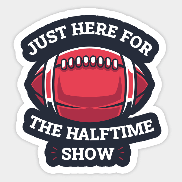 JUST HERE FOR THE HALFTIME SHOW Sticker by Chichid_Clothes